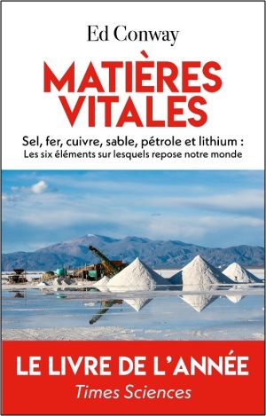 Matières Vitales : Sel, fer, cuivre, sable, pétrole et lithium