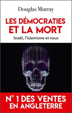 Les démocraties et la mort, Israël, l'islamisme et nous